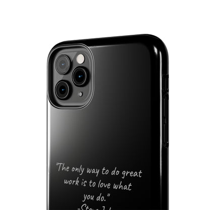 The "Love What You Do" Steve Jobs Quote Phone Case -Tough Phone Cases