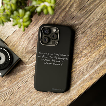 "Continual Courage" Winston Churchill Quote Phone Case -Tough Cases