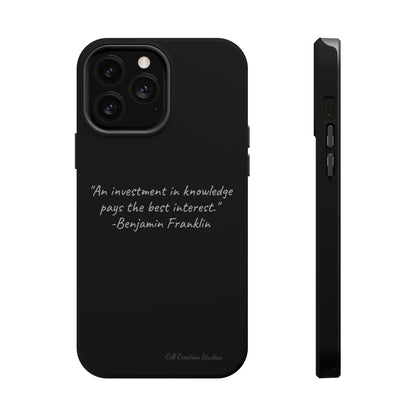 The "Knowledge is Investment" Benjamin Franklin Quote Phone Case -MagSafe Tough Cases