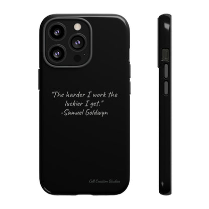 "Luck Through Hard Work" Samuel Goldwyn Quote Phone Case -Tough Cases