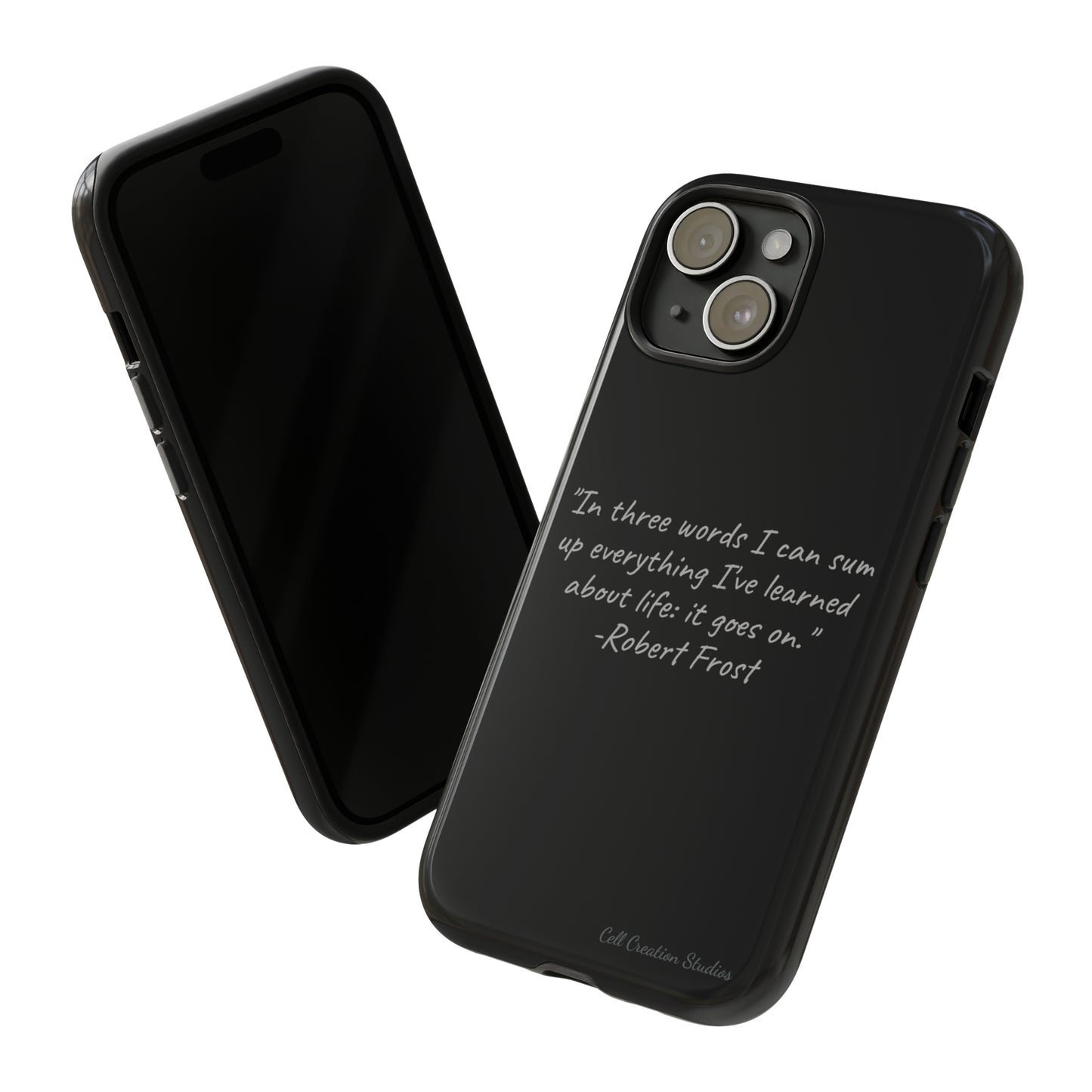 The "Life Goes On" Robert Frost Quote Phone Case -Tough Cases