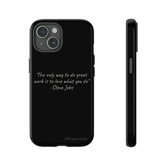 The "Love What You Do" Steve Jobs Quote Phone Case -Tough Cases