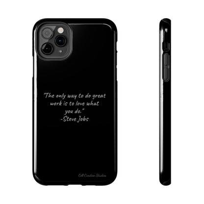 The "Love What You Do" Steve Jobs Quote Phone Case -Tough Phone Cases