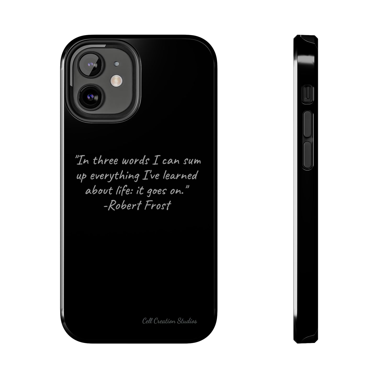 The "Life Goes On" Robert Frost Quote Phone Case -Tough Phone Cases