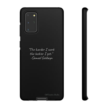 "Luck Through Hard Work" Samuel Goldwyn Quote Phone Case -Tough Cases