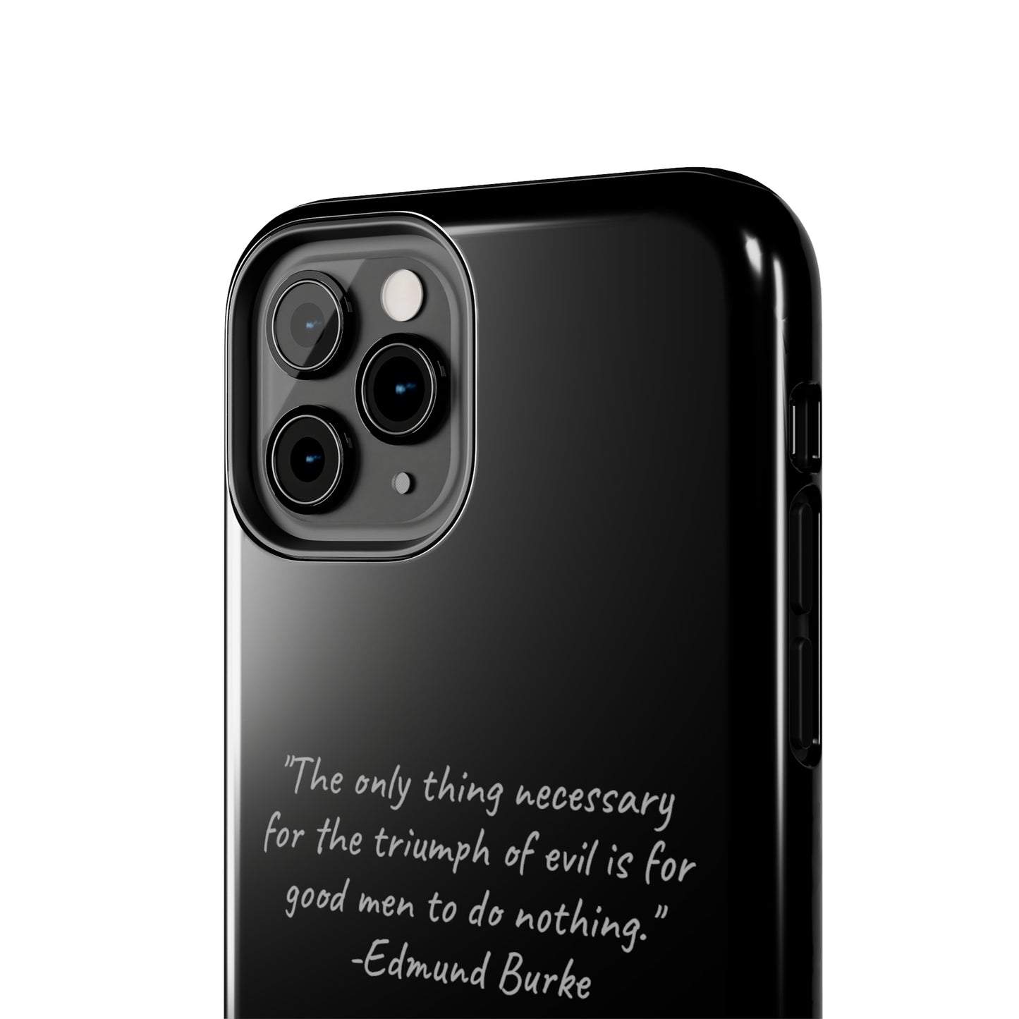 The "Triumph of Good" Edmund Burke Quote Phone Case -Tough Phone Cases