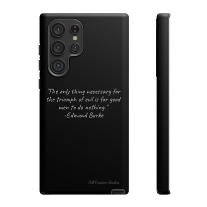 The "Triumph of Good" Edmund Burke Quote Phone Case -Tough Cases