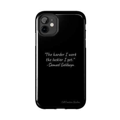 "Luck Through Hard Work" Samuel Goldwyn Quote Phone Case -Tough Phone Cases