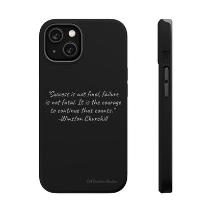 "Continual Courage" Winston Churchill Quote Phone Case -MagSafe Tough Cases