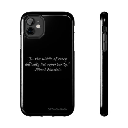 The "Opportunity Amid Difficulty" Albert Einstein Quote Phone Case -Tough Phone Cases