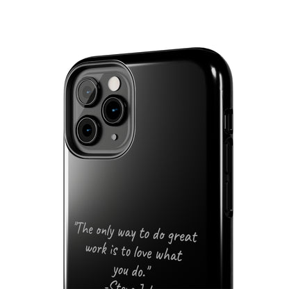 The "Love What You Do" Steve Jobs Quote Phone Case -Tough Phone Cases