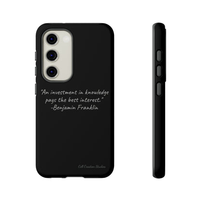 The "Knowledge is Investment" Benjamin Franklin Quote Phone Case -Tough Cases