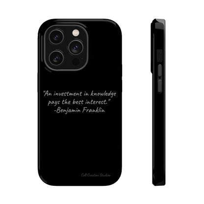 The "Knowledge is Investment" Benjamin Franklin Quote Phone Case -MagSafe Tough Cases