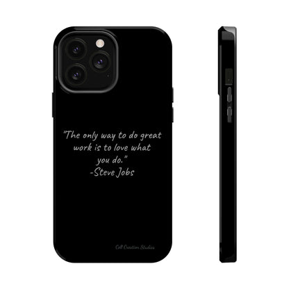 The "Love What You Do" Steve Jobs Quote Phone Case -MagSafe Tough Cases