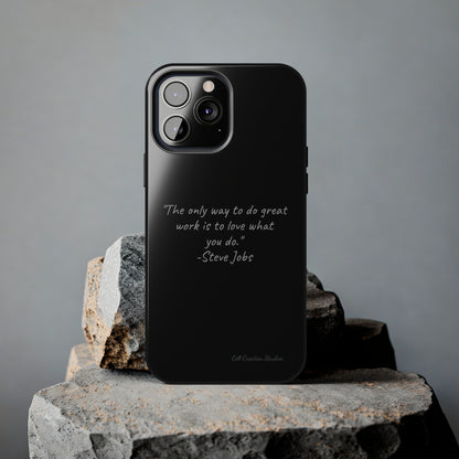 The "Love What You Do" Steve Jobs Quote Phone Case -Tough Phone Cases