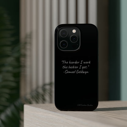 "Luck Through Hard Work" Samuel Goldwyn Quote Phone Case -MagSafe Tough Cases