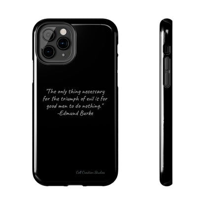 The "Triumph of Good" Edmund Burke Quote Phone Case -Tough Phone Cases