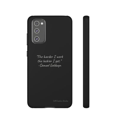 "Luck Through Hard Work" Samuel Goldwyn Quote Phone Case -Tough Cases