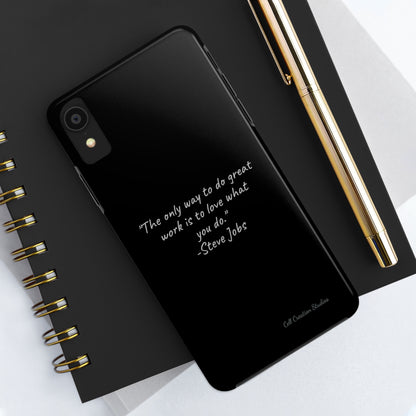 The "Love What You Do" Steve Jobs Quote Phone Case -Tough Phone Cases