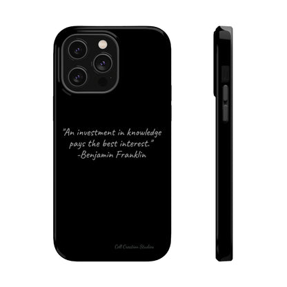 The "Knowledge is Investment" Benjamin Franklin Quote Phone Case -MagSafe Tough Cases