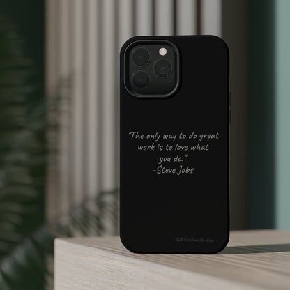 The "Love What You Do" Steve Jobs Quote Phone Case -MagSafe Tough Cases