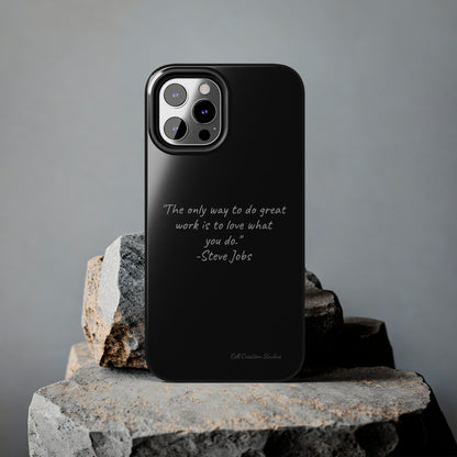 The "Love What You Do" Steve Jobs Quote Phone Case -Tough Phone Cases