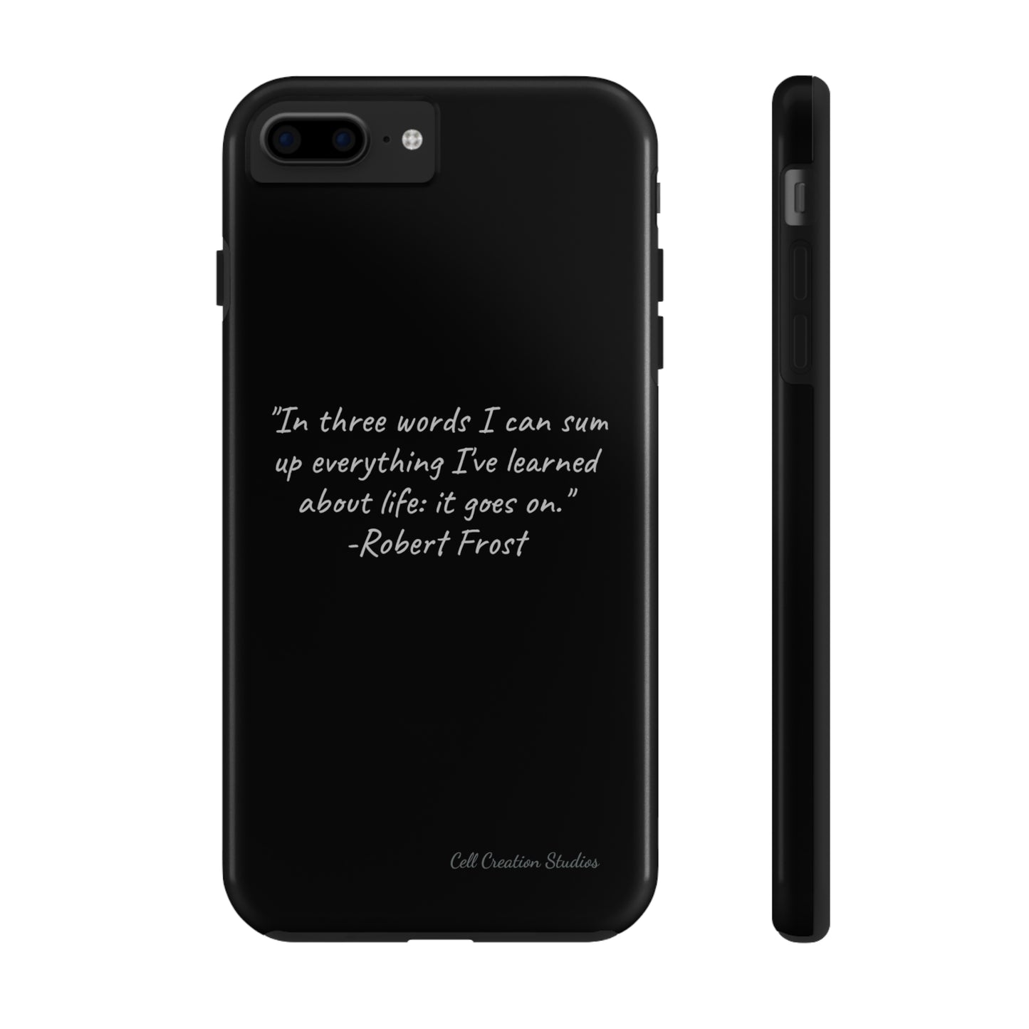 The "Life Goes On" Robert Frost Quote Phone Case -Tough Phone Cases