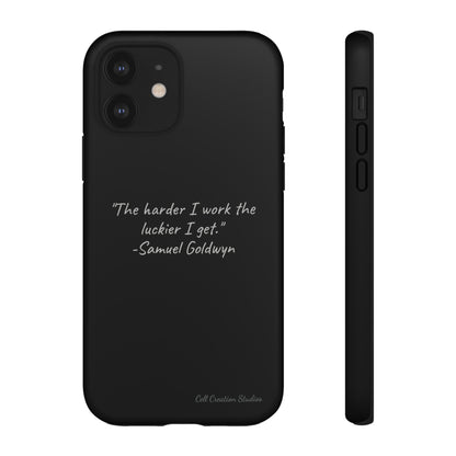 "Luck Through Hard Work" Samuel Goldwyn Quote Phone Case -Tough Cases