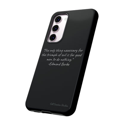 The "Triumph of Good" Edmund Burke Quote Phone Case -Tough Cases