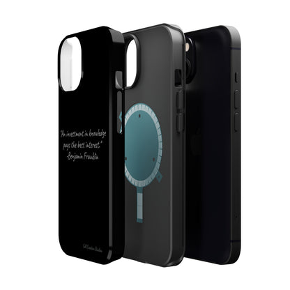 The "Knowledge is Investment" Benjamin Franklin Quote Phone Case -MagSafe Tough Cases