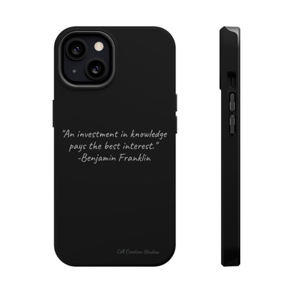 The "Knowledge is Investment" Benjamin Franklin Quote Phone Case -MagSafe Tough Cases