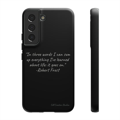 The "Life Goes On" Robert Frost Quote Phone Case -Tough Cases