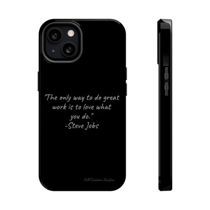 The "Love What You Do" Steve Jobs Quote Phone Case -MagSafe Tough Cases