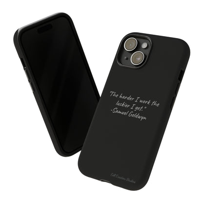 "Luck Through Hard Work" Samuel Goldwyn Quote Phone Case -Tough Cases