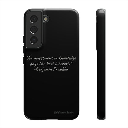 The "Knowledge is Investment" Benjamin Franklin Quote Phone Case -Tough Cases