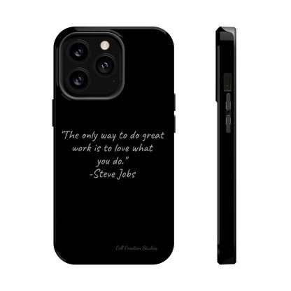 The "Love What You Do" Steve Jobs Quote Phone Case -MagSafe Tough Cases