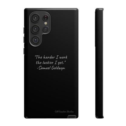 "Luck Through Hard Work" Samuel Goldwyn Quote Phone Case -Tough Cases