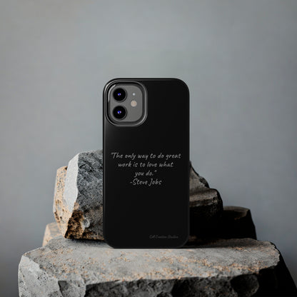 The "Love What You Do" Steve Jobs Quote Phone Case -Tough Phone Cases