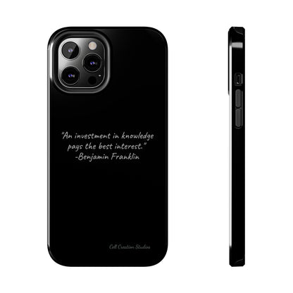 The "Knowledge is Investment" Benjamin Franklin Quote Phone Case -Tough Phone Cases