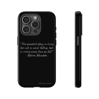 "Rising Glory" Nelson Mandela Quote Phone Case -Tough Cases