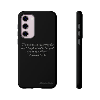 The "Triumph of Good" Edmund Burke Quote Phone Case -Tough Cases