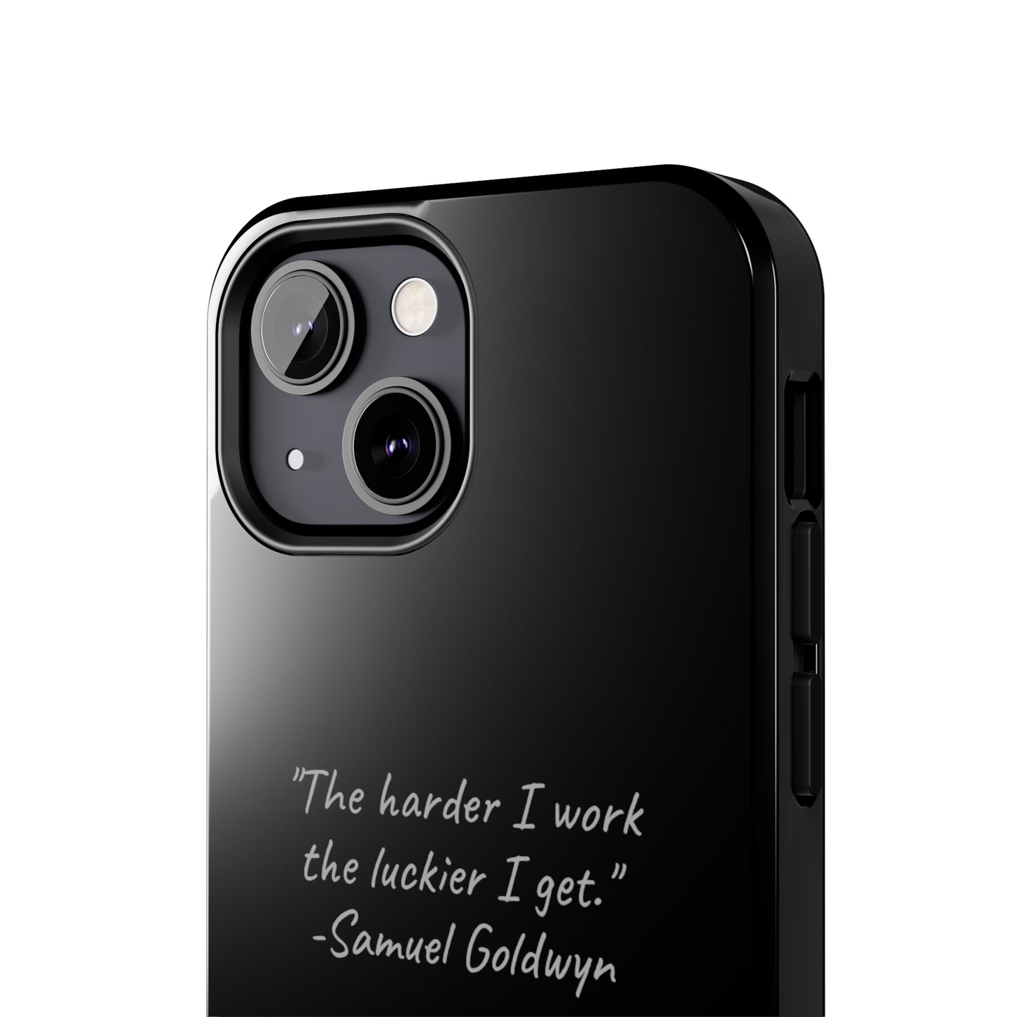 "Luck Through Hard Work" Samuel Goldwyn Quote Phone Case -Tough Phone Cases