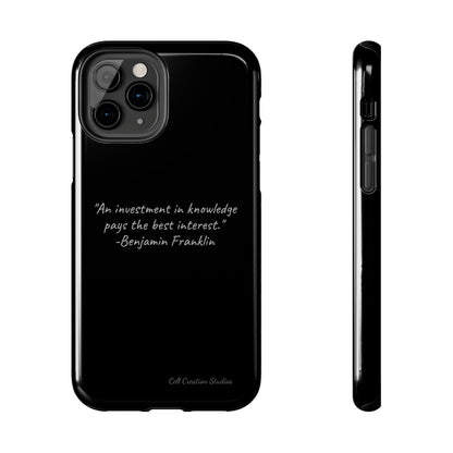 The "Knowledge is Investment" Benjamin Franklin Quote Phone Case -Tough Phone Cases