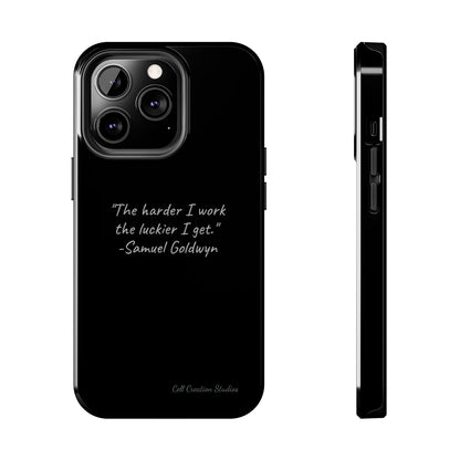 "Luck Through Hard Work" Samuel Goldwyn Quote Phone Case -Tough Phone Cases