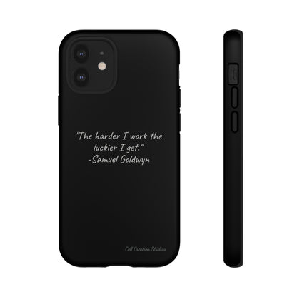 "Luck Through Hard Work" Samuel Goldwyn Quote Phone Case -Tough Cases