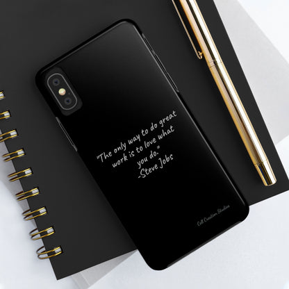 The "Love What You Do" Steve Jobs Quote Phone Case -Tough Phone Cases