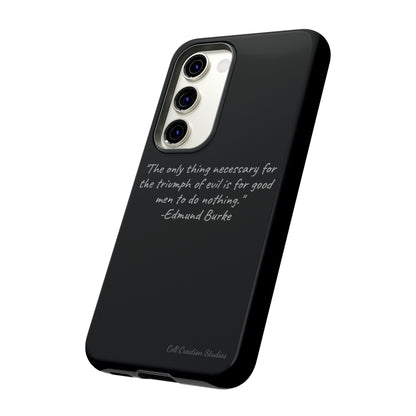 The "Triumph of Good" Edmund Burke Quote Phone Case -Tough Cases