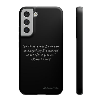 The "Life Goes On" Robert Frost Quote Phone Case -Tough Cases