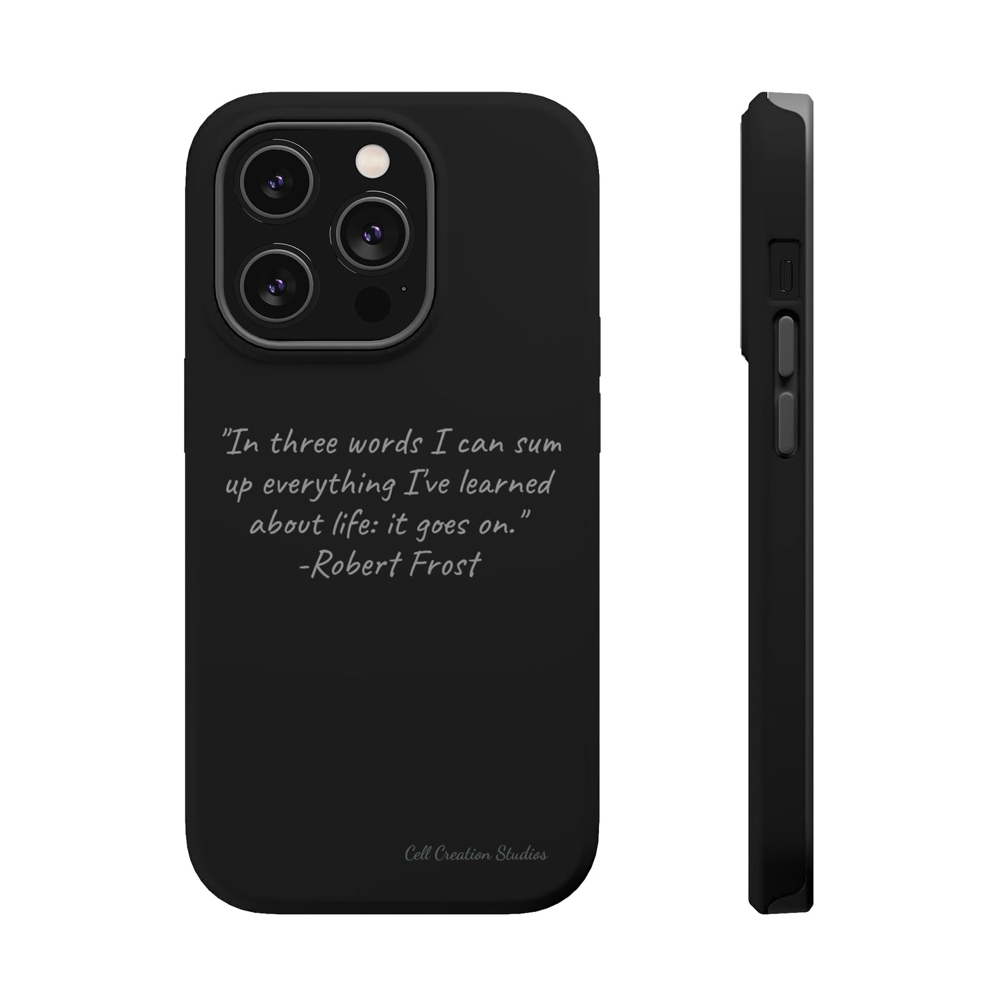 The "Life Goes On" Robert Frost Quote Phone Case -MagSafe Tough Cases