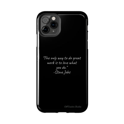 The "Love What You Do" Steve Jobs Quote Phone Case -Tough Phone Cases